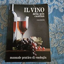 IL VINO Della Mia Cantina ENZO BIONDO Manuale Pratico Di Enologia