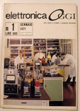 Elettronica oggi RIVISTA MENSILE di elettronica STORICA. Anno 1 1971 N. 1-2-3-4