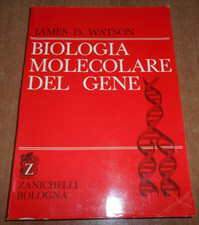 James D. Watson BIOLOGIA MOLECOLARE DEL GENE Edizione Zanichelli Bologna 1967