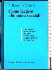 COME LEGGERE I BILANCI AZIENDALI. BUGARI, COMITO. RIUNITI. 1ED.