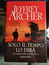 Solo il tempo lo dirà. SAGA CLIFTON 1, Jeffrey Archer, 1a ed 2018. COPERT RIGIDA