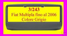 CORNICE MONTAGGIO AUTORADIO FIAT MULTIPLA GRIGIO NEW