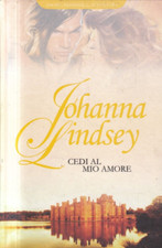 N3 - CEDI AL MIO AMORE - Johanna Lindsey - ed. Rba 2010