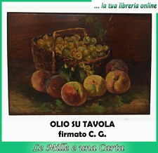 Quadro antico olio su tavola natura morta frutta firmato C. G. dipinto cesto uva