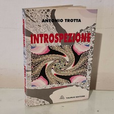 INTROSPEZIONE - ANTONIO TROTTA - TAURUS EDITORE 1997 prima edizione
