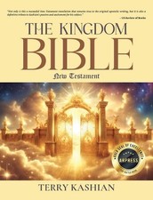 The Kingdom Bible: New Testament by Terry Kashian Hardcover Book