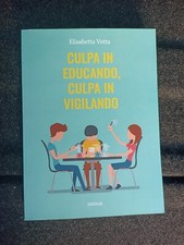 Elisabetta Votta Culpa in educando culpa in vigilando educazione scuola bullismo