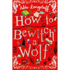 How to Bewitch a Wolf By Abie