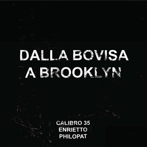 Dalla bovisa brooklyn - dalla,
