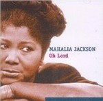 Mahalia Jackson  - Oh Lord -