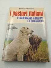F.Fiorone-I PASTORI ITALIANI-IL MAREMMANO-ABRUZZESE E IL BERGAMASCO - De Vecchi 