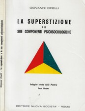 La superstizione. e le sue componenti psicosociologiche. Giovanni Cirelli. 1980.