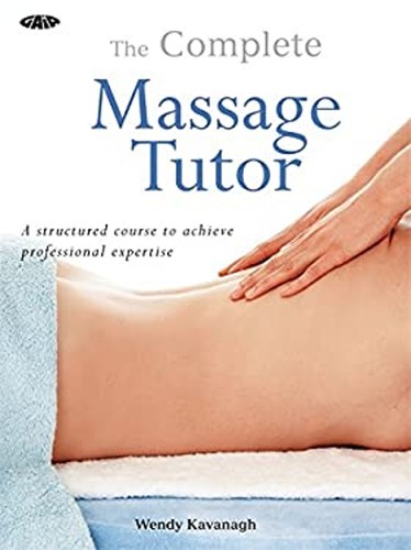 The complete massage tutor - massage, :