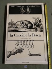 La caccia e la pesca. Collezione dell'Enciclopedia di Diderot e D'Alembert. 