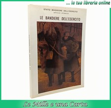 Libro di militaria LE BANDIERE DELL'ESERCITO vessillologia militare araldica '81