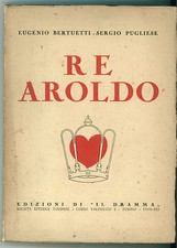 BERTUETTI  EUGENIO PUGLIESE SERGIO RE AROLDO IL DRAMMA 1938 TEATRO
