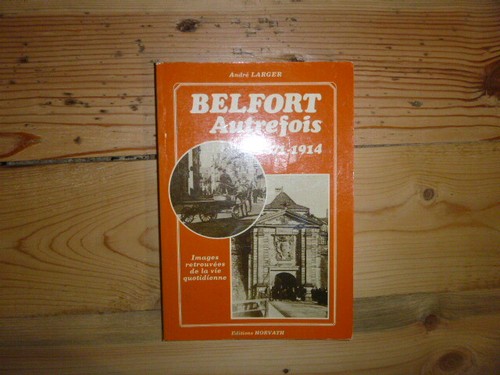 Andre larger belfort autrefois - andre,