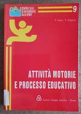 Attività motorie e processo educativo. Sotgiu e Pellegrini. Soc.Stampa Sportiva