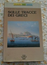 SULLE TRACCE DEI GRECI ITINERARI DALL'ABRUZZO ALLA SICILIA DI FERDINANDO GREGORO