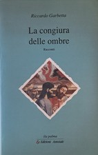 La congiura delle ombre - Riccardo Garbetta - Racconti - Edizioni associate 1994