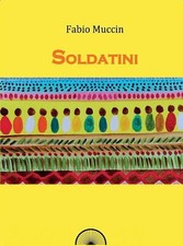 Libri Fabio Muccin - Soldatini