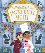 A Mystery at the Incredible Hotel by Kate Davies HARDBACK 9780711264243