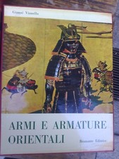 GIANNI VIANELLO- ARMI E ARMATURE ORIENTALI- ED.BRAMANTE 1966 1° edizione