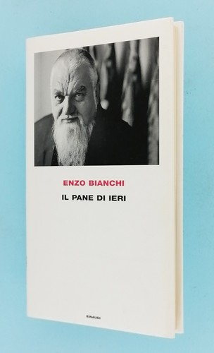 Enzo bianchi pane ieri - enzo,