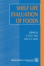Shelf-life Evaluation of Foods By D. Man, A. Jones