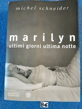 Michel Schneider MARILYN ULTIMI GIORNI ULTIMA NOTTE Bompiani 2007