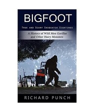 Bigfoot true and scary - bigfoot:,