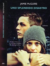 Uno splendido disastro. . Jamie McGuire. 2014. .