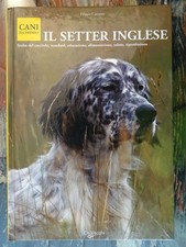 Il Setter inglese - Filippo Cattaneo - De Vecchi - Prima edizione - 2005