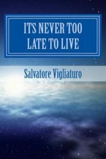Its Never Too Late to Live