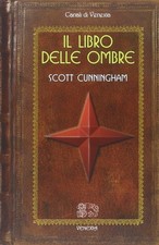 Libri Scott Cunningham - Il Libro Delle Ombre