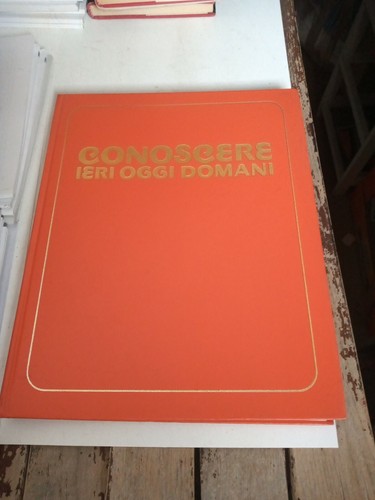 Conoscere ieri oggi domani - conoscere,