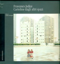 JODICE Francesco, Cartoline dagli altri spazi. Uno scritto e 23 foto. Motta 199