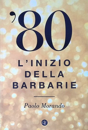 Inizio della barbarie - '80., l'inizio