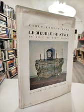 Carlo Enrico Rava LE MEUBLE DU STYLE du XIV au XIX siecle Gorlich Editore 1956