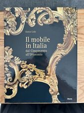 IL MOBILE IN ITALIA DAL CINQUECENTO ALL'OTTOCENTO DI ENRICO COLLE ELECTA 2009