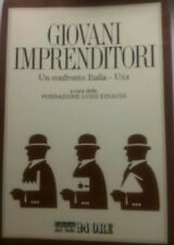 GIOVANI IMPRENDITORI UN CONFRONTO ITALIA-USA - IL SOLE 24 ORE - 1987 - RARO