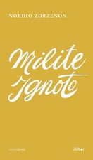 Libro - Zorzenon Nordio - Milite Ignoto  - Abbot