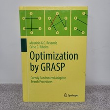 OPTIMIZATION BY GRASP: GREEDY RANDOMIZED ADAPTIVE SEARCH By Mauricio G C Resende