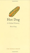 HOT DOG: A GLOBAL HISTORY