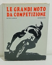 32110 Lb3  Peter Carrick - Le grandi moto da competizione - Mondadori 1969 I ed.
