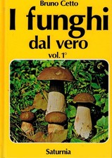 I funghi dal vero. Vol. 1 -