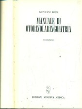 MANUALE DI OTORINOLARINGOIATRIA MEDICINA/MEDICINE ALTERNATIVE GIOVANNI ROSSI
