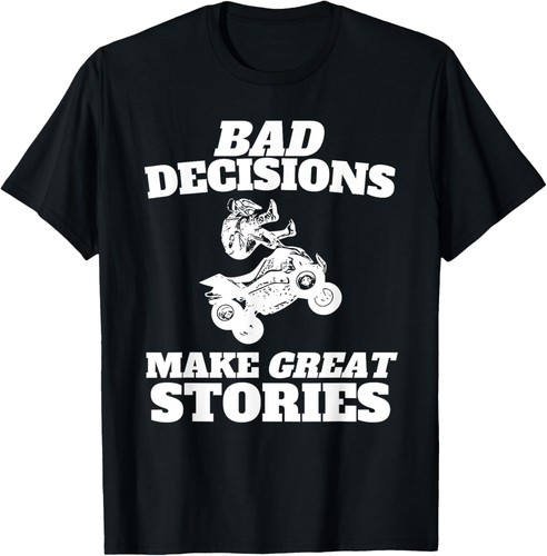 Bad decisions make - bad,