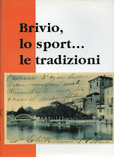 BRIVIO, LO SPORT LE TRADIZIONI Grafiche Fratelli Cattaneo Brivio, 1994 raro!