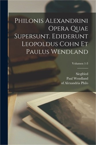 Philonis alexandrini opera - alexandrini,